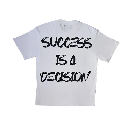 Back view of a white t-shirt featuring the bold black text "SUCCESS IS A DECISION" printed across the upper back